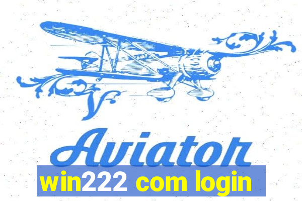 win222 com login